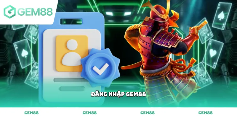 Cách thức đăng nhập Gem88 an toàn giúp bảo mật thông tin tài khoản
